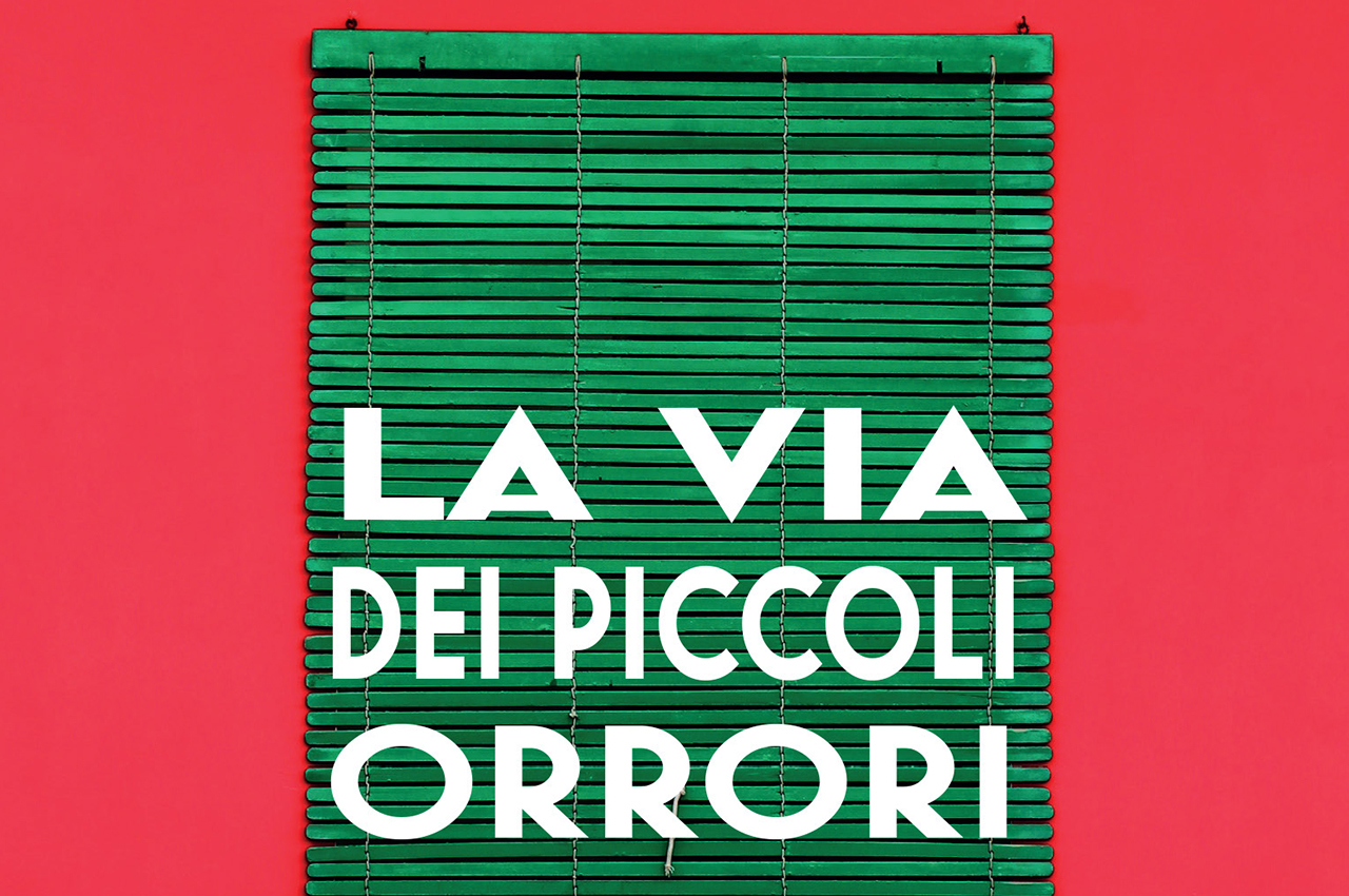 EXTRACONVITTO/La via dei piccoli orrori